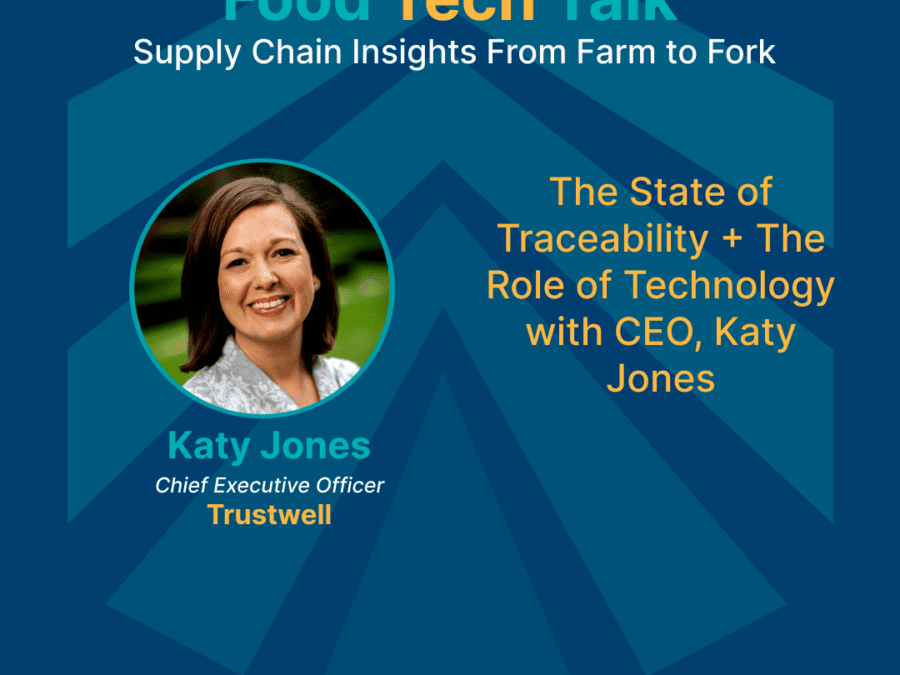 Join Lydia Adams on this special episode of the Food Tech Talk podcast, where Lydia sits down with Katy Jones, the CEO of Trustwell.